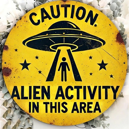 Caution alien activity area - caution,