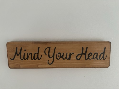 Mind your head wooden - wooden, sign